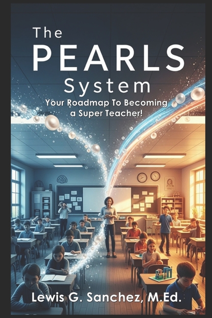PEARLS System: Your Roadmap To Becoming a Super Teacher!