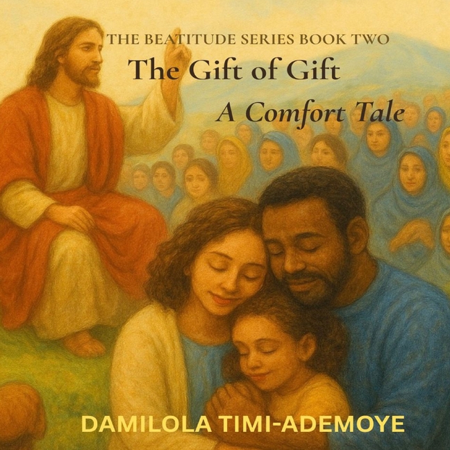 Gift of Gift: A Comfort Tale: Blessed are they that mourn