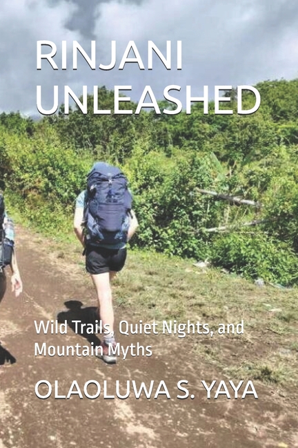 Rinjani Unleashed: Wild Trails, Quiet Nights, and Mountain Myths