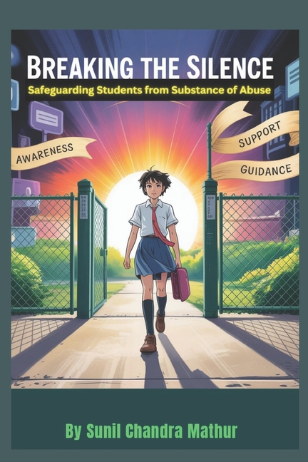 Breaking The Silence: Safeguarding Students from Substance of Abuse