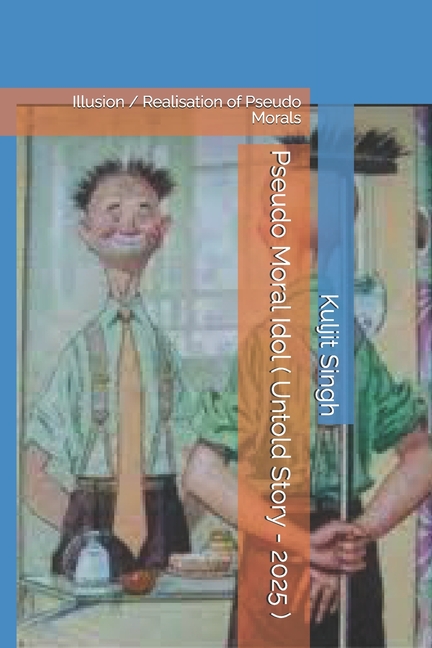 Pseudo Moral Idol ( Untold Story - 2025 ): Illusion / Realisation of Pseudo Morals