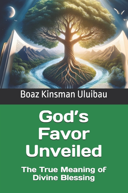 God's Favor Unveiled: The True Meaning of Divine Blessing