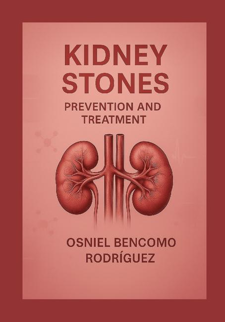 Kidney Stones. Prevention and Treatment