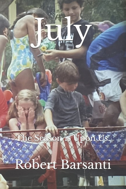 July: The Season is Upon Us.