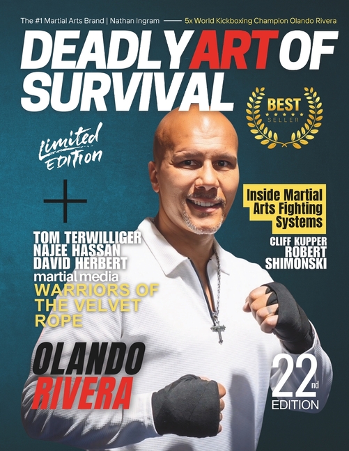 Deadly Art of Survival Magazine 22nd Edition Featuring Olando Rivera,: The #1 Martial Arts Magazine 