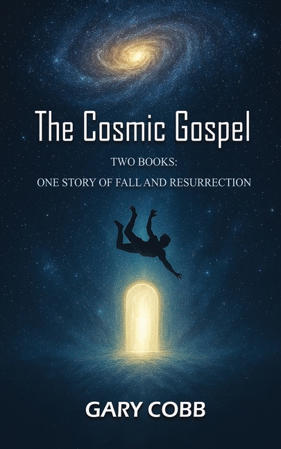 Cosmic Gospel: Two Books: One Story of Fall and Resurrection