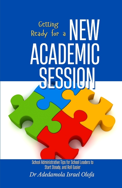 Getting Ready for a New Academic Session: School Administrative Tips for School Leaders to Start Ste
