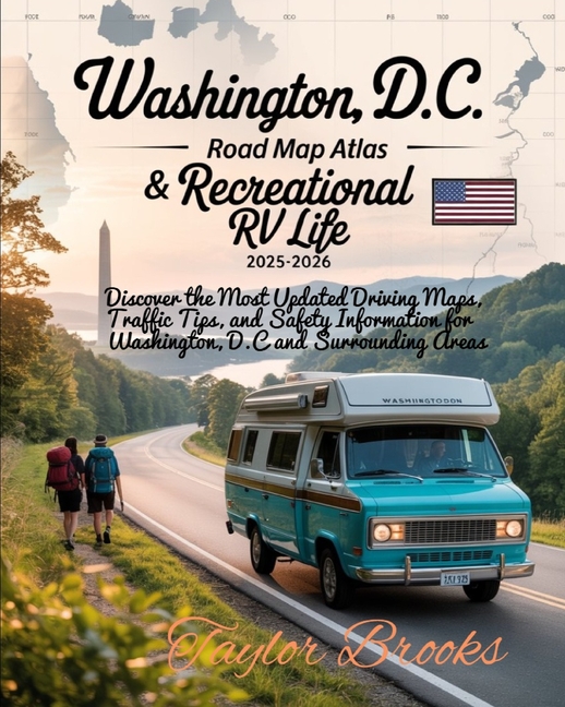 Washington, D.C Road Map Atlas & Recreational RV LIFE 2025-2026: Discover the Most Updated Driving M