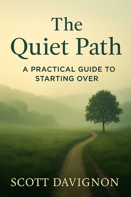 Quiet Path: A Practical Guide to Starting Over