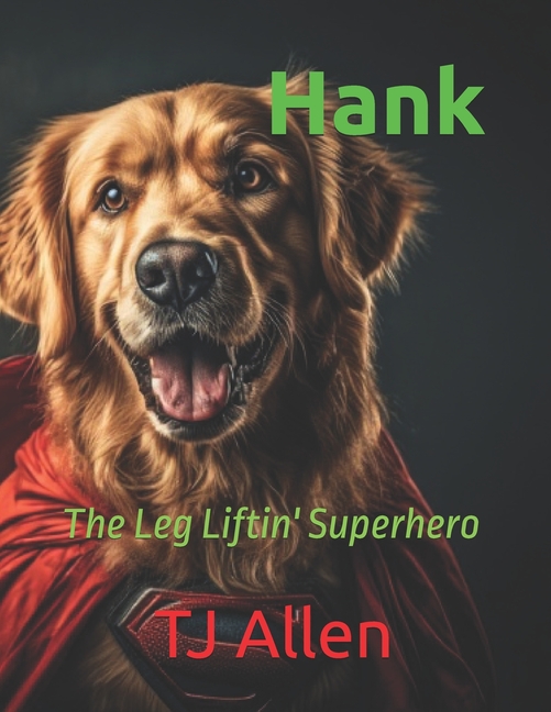 Hank: The Leg Liftin' Superhero