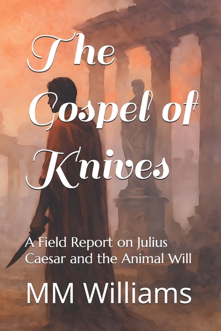 Gospel of Knives: A Field Report on Julius Caesar and the Animal Will