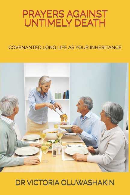 Prayers Against Untimely Death: Covenanted Long Life as Your Inheritance