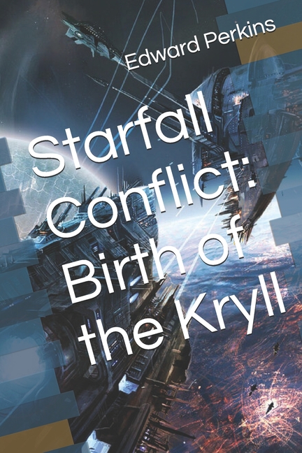 Starfall Conflict: Birth of the Kryll