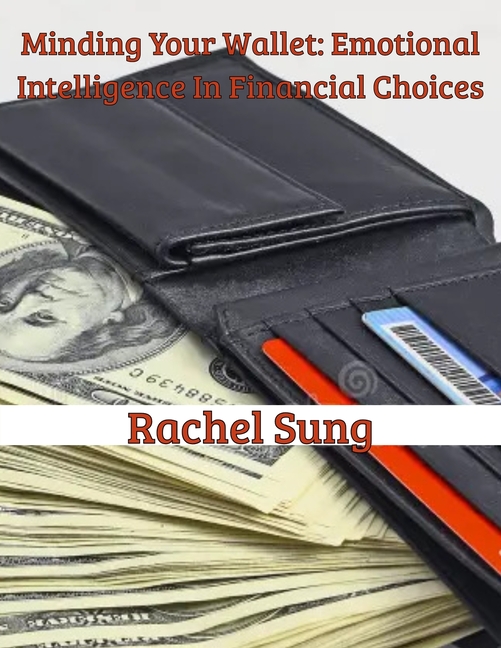 Minding Your Wallet: Emotional Intelligence in Financial Choices