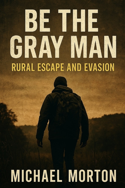 Be the Gray Man - Rural Escape and Evasion