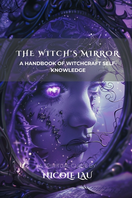 Witch's Mirror: A Handbook of Witchcraft Self-Knowledge