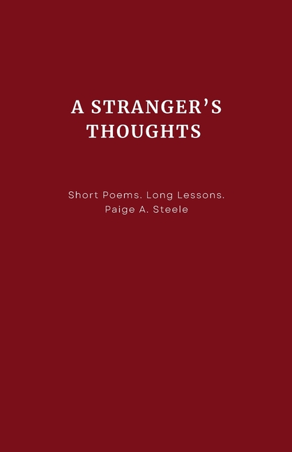 Stranger's Thoughts: Short Poems. Long Lessons