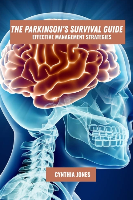 parkinson's survival guide: Effective management strategies