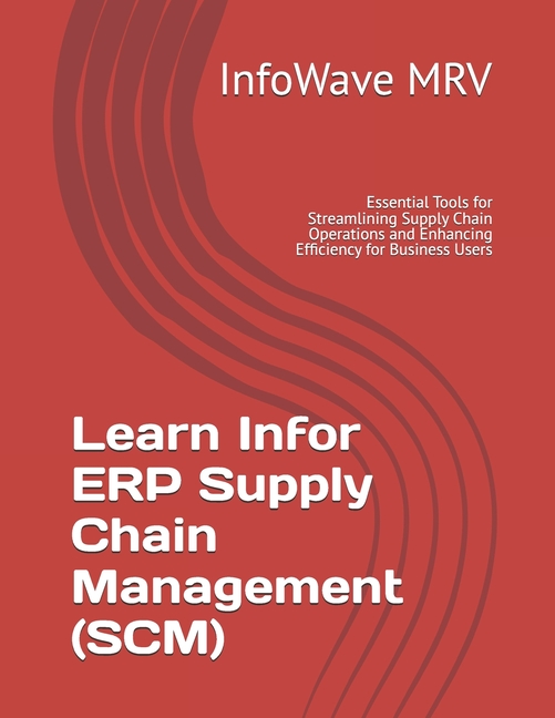 Learn Infor ERP Supply Chain Management (SCM): Essential Tools for Streamlining Supply Chain Operati