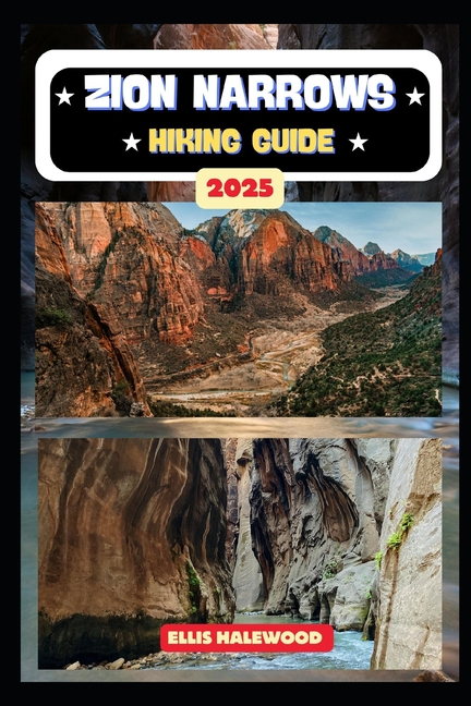 Zion Narrows Hiking Guide 2025