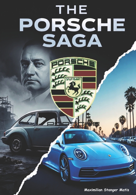 Porsche Saga: Hitler's Engineer to Hollywood's Obsession