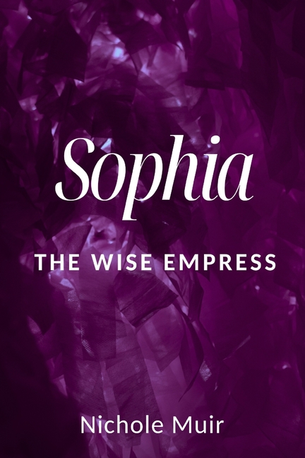 Sophia: The Wise Empress