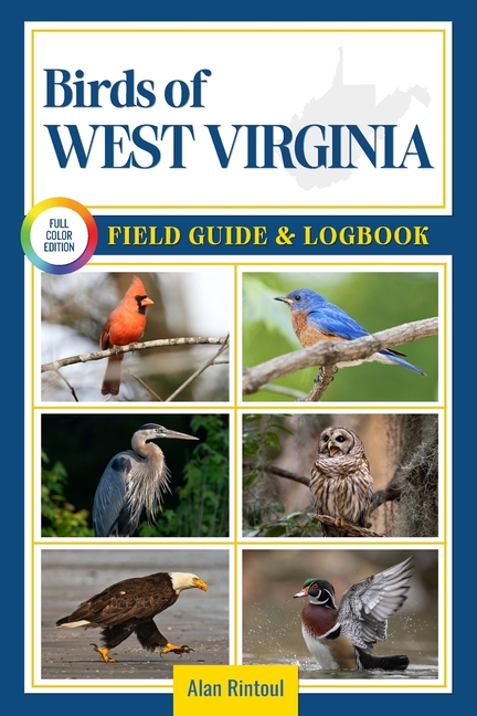 Birds of West Virginia Field Guide and Logbook: An Essential Birdwatching Guide with Identification 