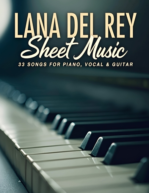 Lana Del Rey Sheet Music: 33 Songs for Piano, Vocal & Guitar
