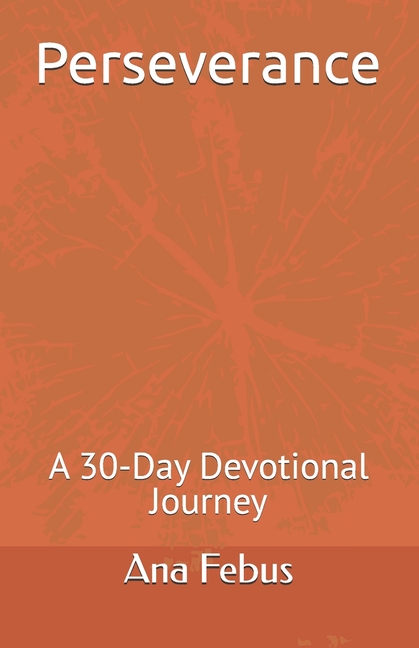 Perseverance: A 30-Day Devotional Journey