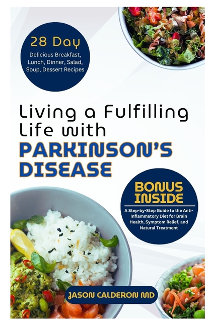 Living a Fulfilling Life with Parkinson's Disease: A Step-by-Step Guide to the Anti-Inflammatory Die