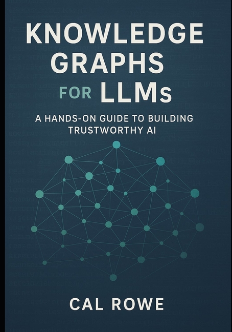 Knowledge Graphs for LLMs: A Hands-On Guide to Building Trustworthy AI