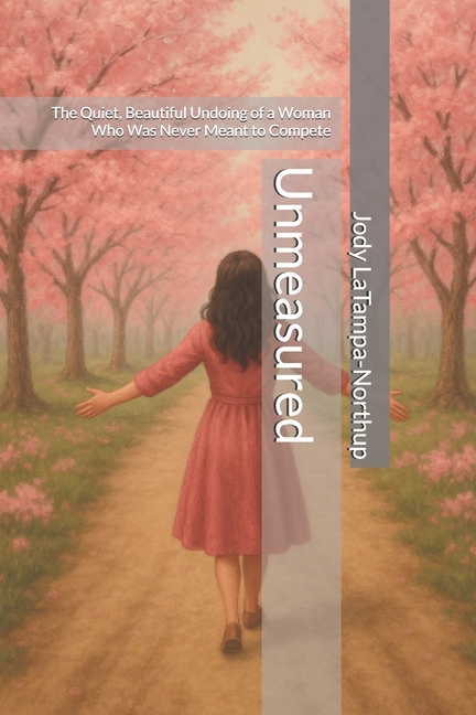 Unmeasured: The Quiet, Beautiful Undoing of a Woman Who Was Never Meant to Compete