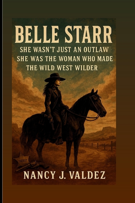 Belle Starr: She Wasn't Just An Outlaw She Was The Woman Who Made The Wild West Wilder