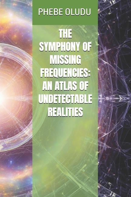 Symphony of Missing Frequencies: An Atlas of Undetectable Realities