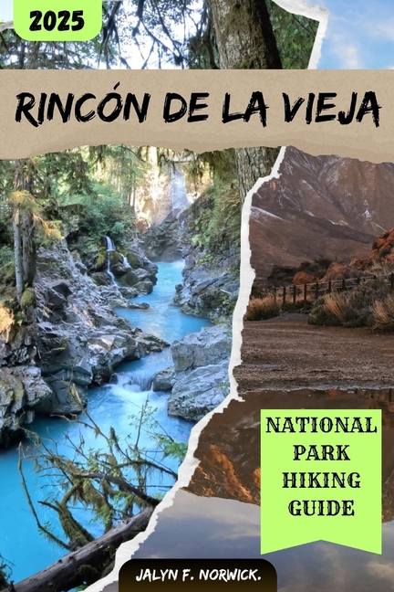 Rincón de la Vieja National Park Hiking Guide 2025