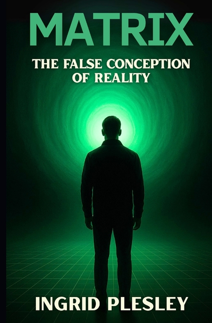 Matrix: The False Conception of Reality