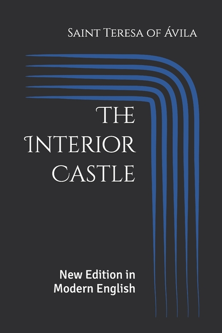 Interior Castle: New Edition in Modern English