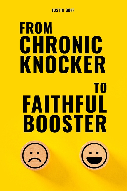 From Chronic Knocker to Faithful Booster