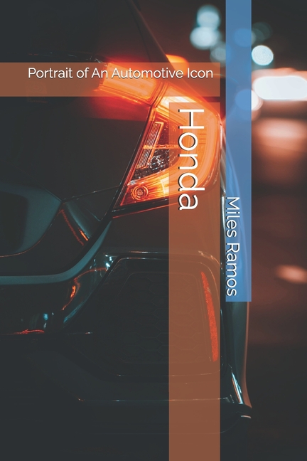 Honda: Portrait of An Automotive Icon