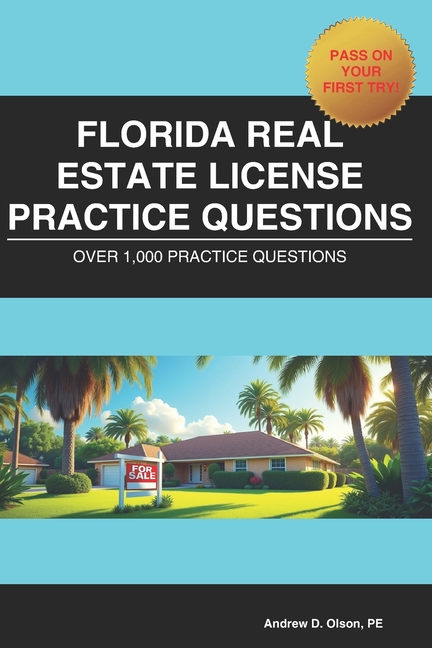 Florida Real Estate License Practice Questions: Over 1,000 Practice Questions