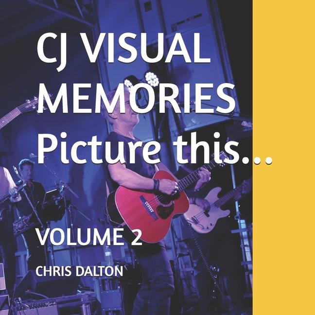 CJ VISUAL MEMORIES - Picture this...: Volume 2