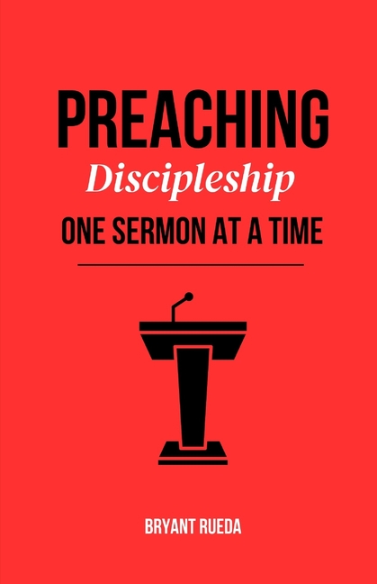 Preaching: Discipleship One Sermon at a Time