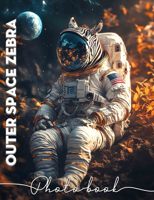 Outer Space Zebra Photo Book: Explore 40 Unique Cosmic Zebra Images For Kids' Imagination And Learni