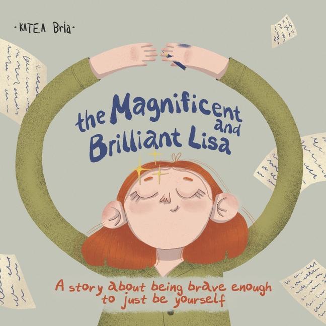 Magnificent and Brilliant Liza: A Story about being brave enough to be yourself