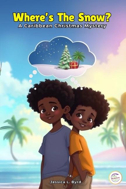 Where's the Snow? A Caribbean Christmas Mystery: A Fun Science Lesson About Weather and a Heartwarmi