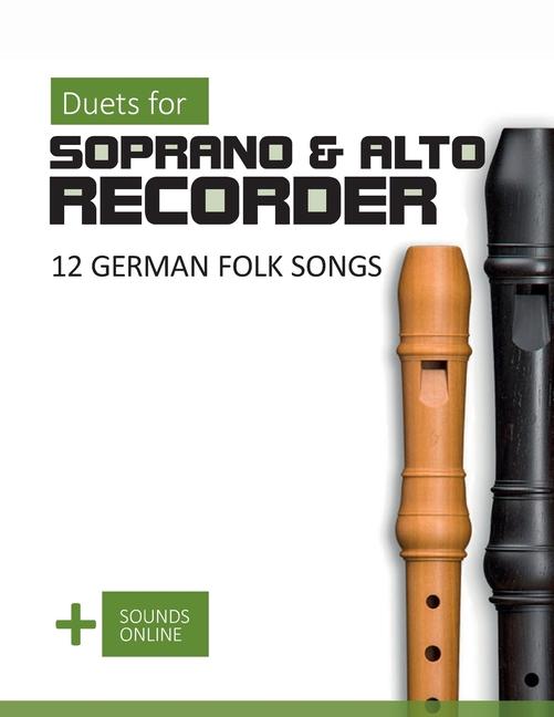 Duets for Soprano & Alto Recorder - 12 german Folk Songs: + Sounds Online