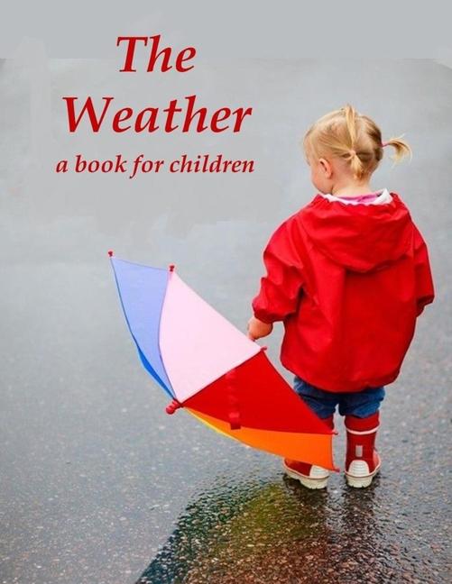 Weather - a book for children: All kinds of weather for kids