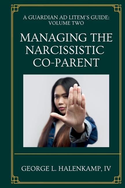 Guardian ad Litem's Guide: Managing the Narcissistic Co-Parent