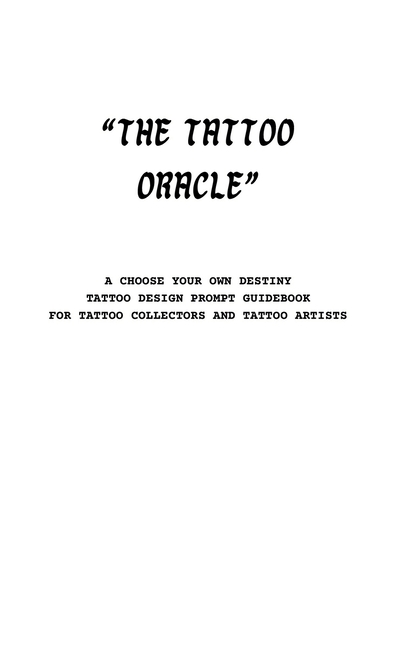 Tatto Oracle: A Choose Your Own Destiny Tattoo Design Prompt Guidebook for Tattoo Collectors and Tat