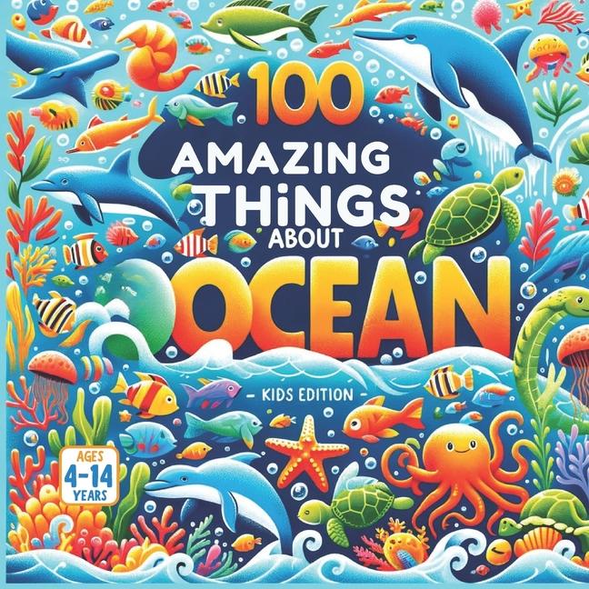 100 Amazing Things About the Ocean